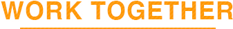 WORK TOGETHER 一緒に働きたい人は？